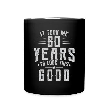 Dauerte 80 Jahre, um diese gute Geburtstagsgeschenkidee zu schauen - Tasse einfarbig - Schwarz - Vorne