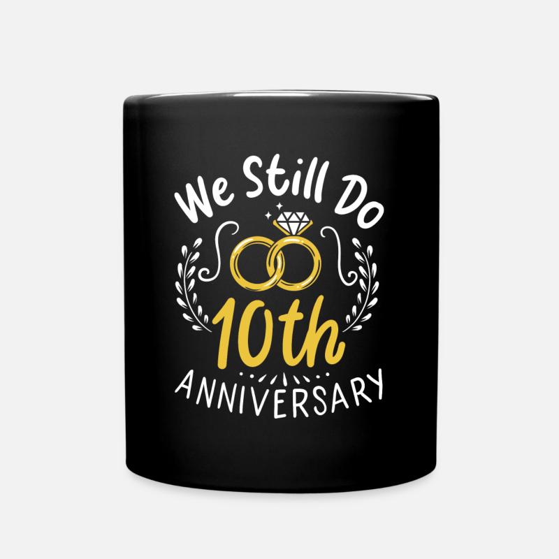 10 Jahre verheiratet Wir machen immer noch 10th Anniversary Geschenk - Tasse einfarbig - Schwarz