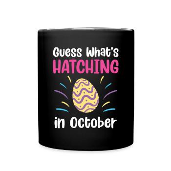 Guess What's Hatching In October Baby Surprise - Full Colour Mug - black - Front