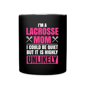 I'm A Lacrosse Mom Funny Muttertag Lacrosse - Tasse einfarbig - Schwarz - Vorne