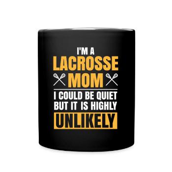 I'm A Lacrosse Mom Funny Muttertag Lacrosse - Tasse einfarbig - Schwarz - Vorne