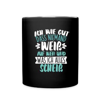 Sarkusmus Spruch Schwarzer Humor Lustiges Ironie - Tasse einfarbig - Schwarz - Vorne