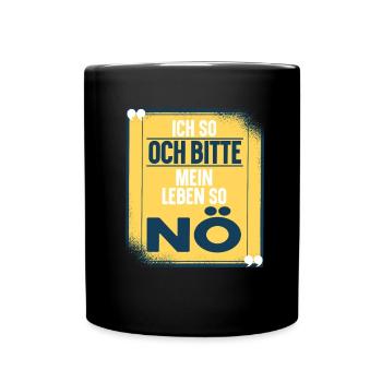 Sarkusmus Spruch Schwarzer Humor Lustiges Ironie - Tasse einfarbig - Schwarz - Vorne