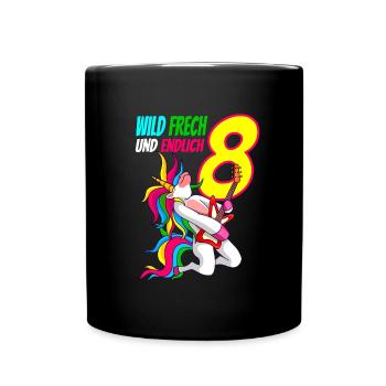 Wild Frech Endlich 8 - 8. Geburtstag Geschenk - Tasse einfarbig - Schwarz - Vorne