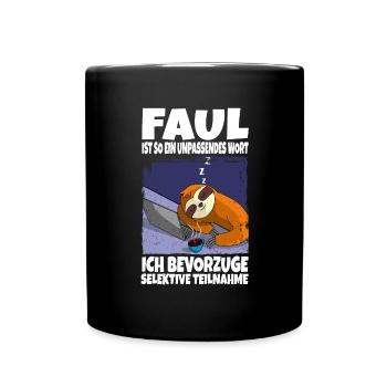 Faul ist ein unpassendes Wort Faultier Geschenk - Tasse einfarbig - Schwarz - Vorne