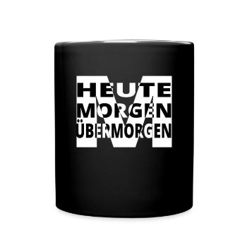 Heute Morge Übermorgen T-Shirt - Tasse einfarbig - Schwarz - Vorne