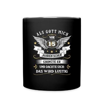 Als Gott mich vor 15 Jahren schuf 15. Geburtstag - Tasse einfarbig - Schwarz - Vorne
