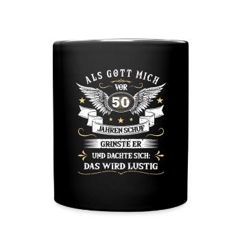 Als Gott mich vor 50 Jahren schuf grinste er das - Tasse einfarbig - Schwarz - Vorne