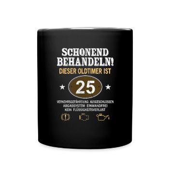Schonend Behandeln Oldtimer Ist 25 Jahre 25. - Tasse einfarbig - Schwarz - Vorne