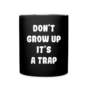 Don't grow up its a gift - Full Colour Mug - black - Front