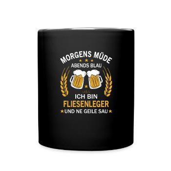Morgens Müde Abends Blau Ich bin Fliesenleger - Tasse einfarbig - Schwarz - Vorne