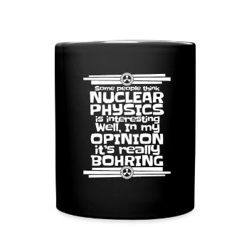 Physics Phyiker Nuclear Physics - Full Colour Mug - black - Front