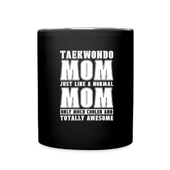 Taekwondo Taekwondo Mama - Tasse einfarbig - Schwarz - Vorne