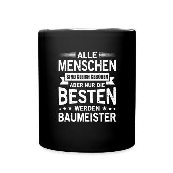 Alle Menschen Sind Gleich Geboren Baumeister - Tasse einfarbig - Schwarz - Vorne
