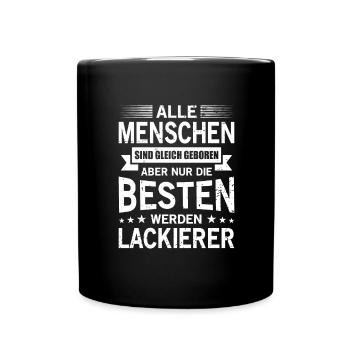 Alle Menschen Sind Gleich Geboren Besten Lackierer - Tasse einfarbig - Schwarz - Vorne