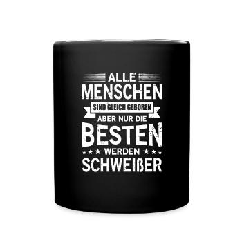 Alle Menschen Sind Gleich Geboren Besten Schweißer - Tasse einfarbig - Schwarz - Vorne