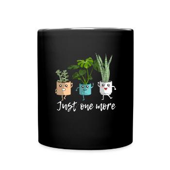 just one more - Pflanzen Gartenliebhaber - Tasse einfarbig - Schwarz - Vorne