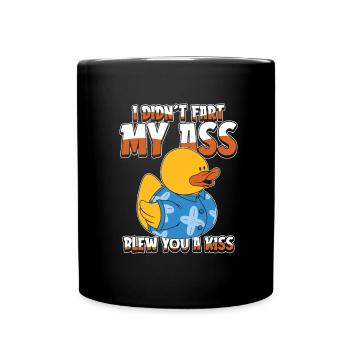Duck Humor I Didn't Fart My Butt Blew You A Kiss - Full Colour Mug - black - Front