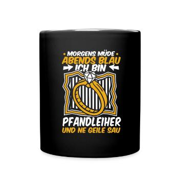 Pfandleiher Morgens Müde Abends Blau - Tasse einfarbig - Schwarz - Vorne
