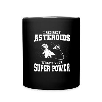 Weltraum Weltall Sarkastisch Astroid Umleitung - Tasse einfarbig - Schwarz - Vorne