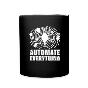 Robotik Ai Roboter Humor Automate Everything - Tasse einfarbig - Schwarz - Vorne