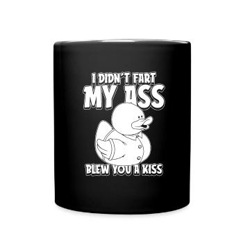 Duck Humor I Didn't Fart My Butt Blew You A Kiss - Full Colour Mug - black - Front