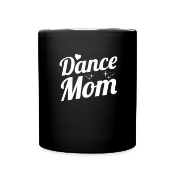 Mom Mother Mother Dance Mother Dance Mommy - Full Colour Mug - black - Front