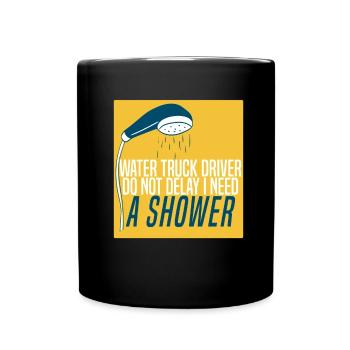 Lkw Fahrer Trucker Lastwagenfahrer Dusche - Tasse einfarbig - Schwarz - Vorne