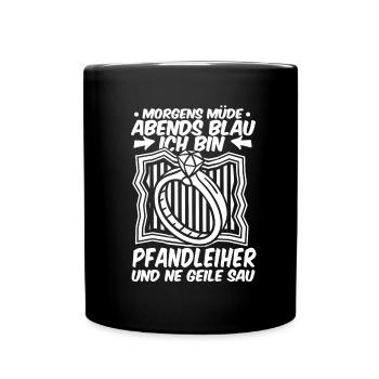 Pfandleiher Morgens Müde Abends Blau - Tasse einfarbig - Schwarz - Vorne
