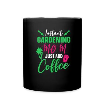 Hobbygärtner Garten Mutter Gärtnerische Mama - Tasse einfarbig - Schwarz - Vorne