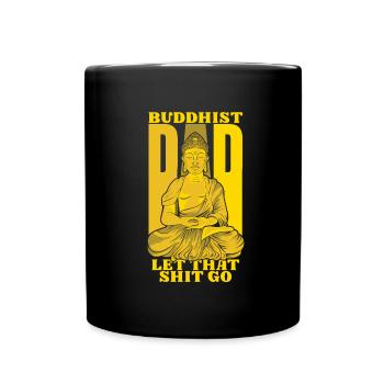 Buddha Buddhist Papa Buddha Lass Den Scheiß Los - Tasse einfarbig - Schwarz - Vorne