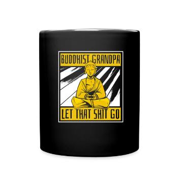 Buddha Buddhist Opa Buddha Lass Den Scheiß Los - Tasse einfarbig - Schwarz - Vorne