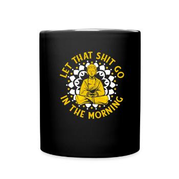 Buddha Buddhist Buddha Lass Den Scheiß Los - Tasse einfarbig - Schwarz - Vorne