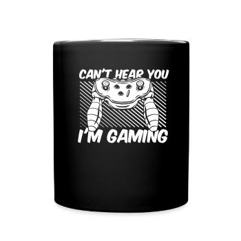 Gamer Gaming Cant Hear You Im Gaming - Tasse einfarbig - Schwarz - Vorne