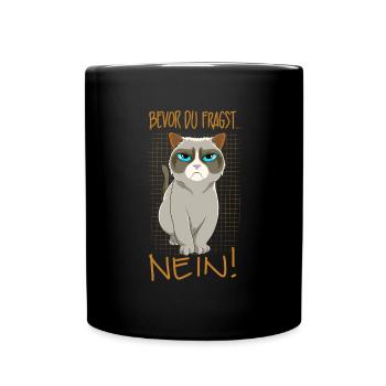 Bevor du fragst nein Katze spruch katzen - Tasse einfarbig - Schwarz - Vorne