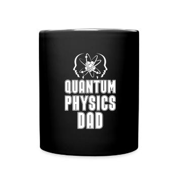 Physik Phyiker Papa Quantenphysik - Tasse einfarbig - Schwarz - Vorne
