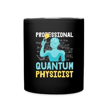 Physik Phyiker Witzig Quantenphysik - Tasse einfarbig - Schwarz - Vorne