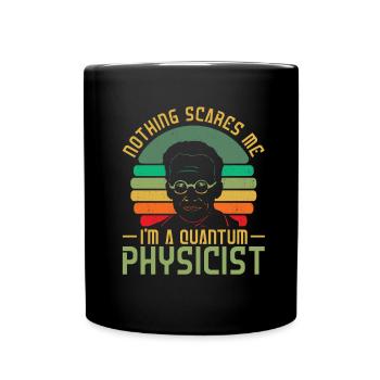 Physik Phyiker Gruselig Quantenphysik - Tasse einfarbig - Schwarz - Vorne