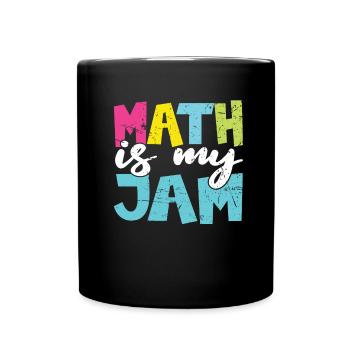 Math Teacher Math Teacher Funny Math Is My Jam - Full Colour Mug - black - Front