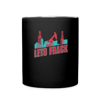 Ölfeld Bohrinsel Humor Fracking - Tasse einfarbig - Schwarz - Vorne