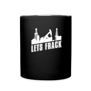 Ölfeld Bohrinsel Humor Fracking - Tasse einfarbig - Schwarz - Vorne