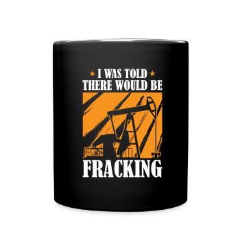 Oilfield Oil Rig Humor Fracking - Full Colour Mug - black - Front
