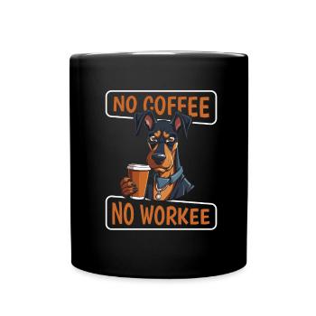 Coffee Cafe Doberman Dog No Coffee No Workee - Full Colour Mug - black - Front