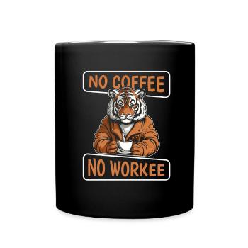 Kaffee Cafe Tiger No Coffee No Workee - Tasse einfarbig - Schwarz - Vorne