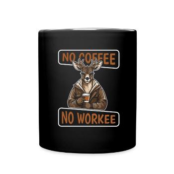 Kaffee Cafe Reh No Coffee No Workee - Tasse einfarbig - Schwarz - Vorne