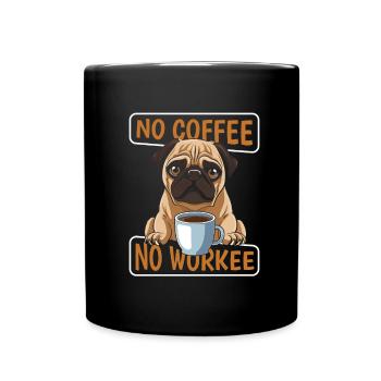 Coffee Cafe Pug No Coffee No Workee - Full Colour Mug - black - Front