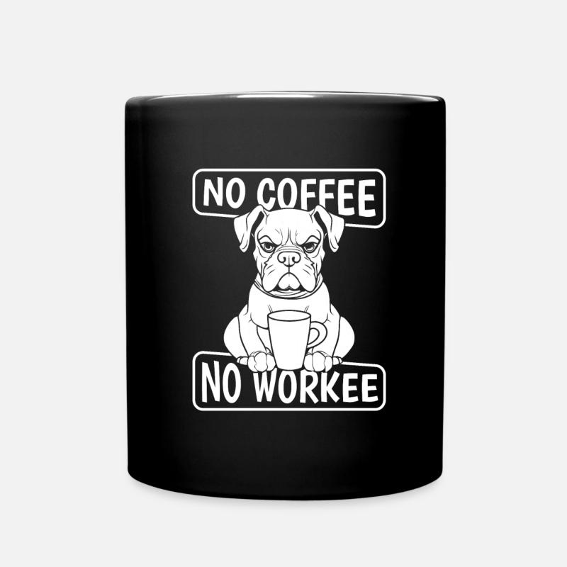 Kaffee Cafe Boxerhund No Coffee No Workee - Tasse einfarbig - Schwarz