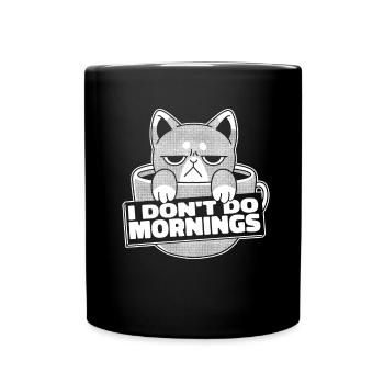 Coffee Cafe Cat I Don't Do Mornings - Full Colour Mug - black - Front