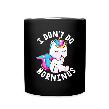 Unicorn Unicorn Funny I Don't Do Mornings - Full Colour Mug - black - Front