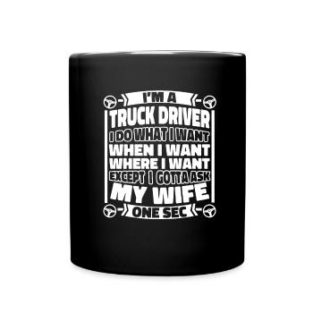 Truck Driver Trucker Truck Driver - Full Colour Mug - black - Front